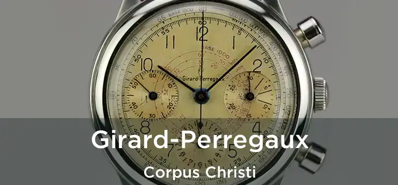 Girard-Perregaux Corpus Christi