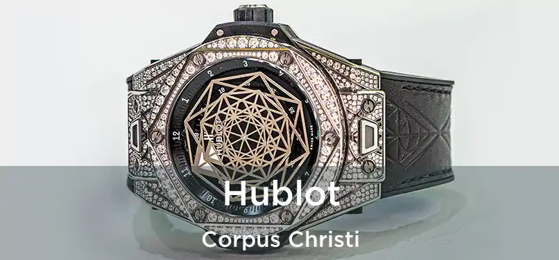 Hublot Corpus Christi