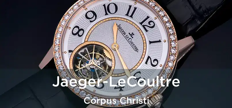 Jaeger-LeCoultre Corpus Christi